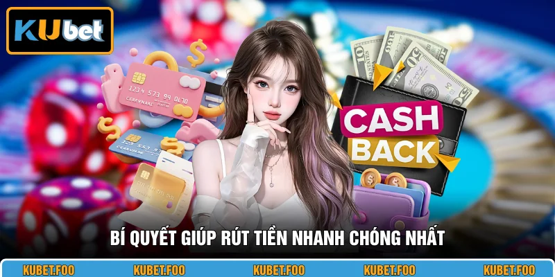 Bí quyết giúp rút tiền nhanh chóng nhất