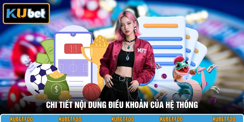 Chi tiết nội dung điều khoản của hệ thống
