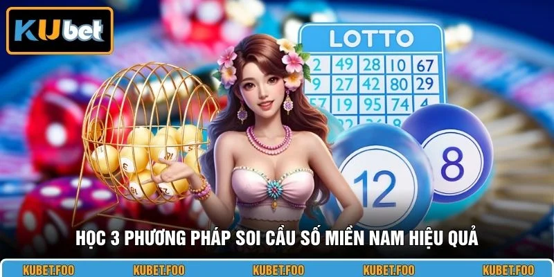 Học 3 phương pháp soi cầu số miền Nam hiệu quả