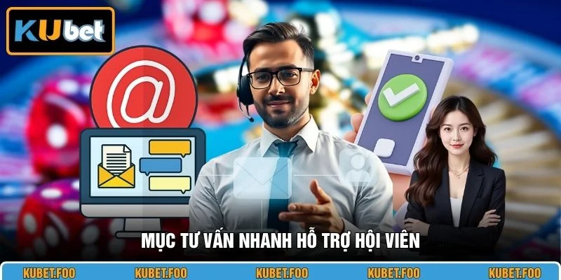 Mục tư vấn nhanh hỗ trợ hội viên