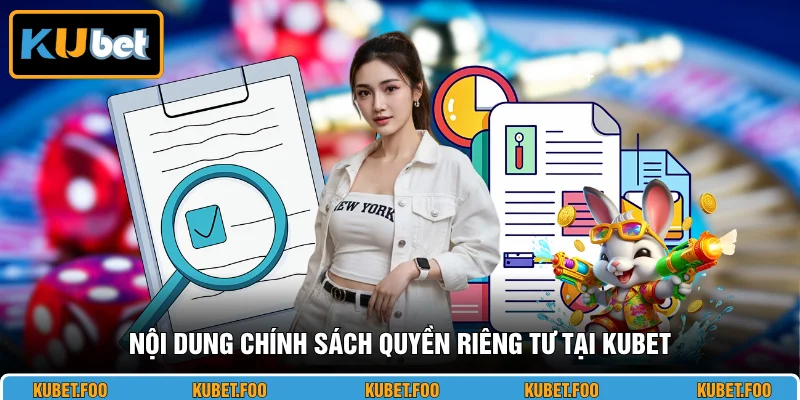 Nội dung chính sách quyền riêng tư tại KUBET
